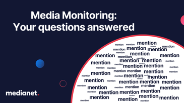 Media Monitoring: Your questions answered