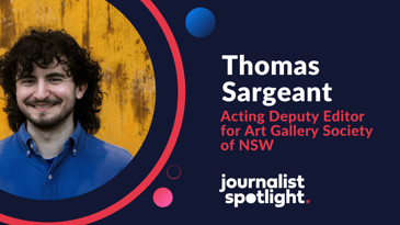 Interview with Thomas Sargeant, Acting Deputy Editor for Art Gallery Society of NSW