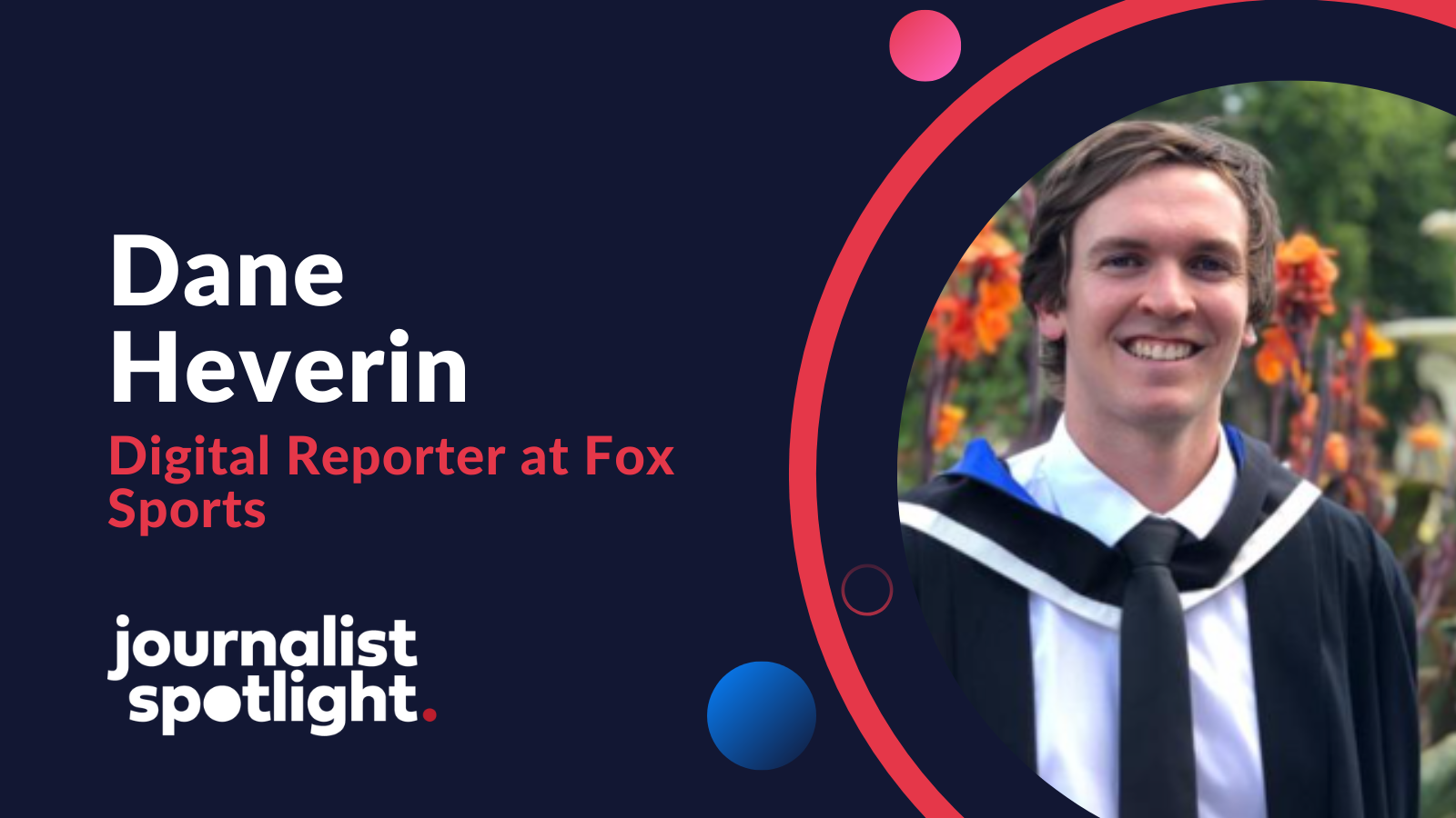 Journalist Spotlight | Interview with Dane Heverin, Digital Reporter at Fox Sports